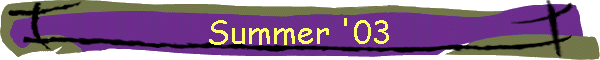 Summer '03